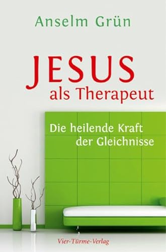Jesus als Therapeut. Die heilende Kraft der Gleichnisse von Vier Tuerme GmbH