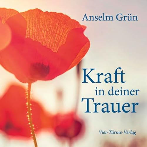 Kraft in deiner Trauer Kraft in deiner Trauer