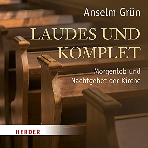 Laudes und Komplet: Morgenlob und Nachtgebet der Kirche von Herder Verlag GmbH