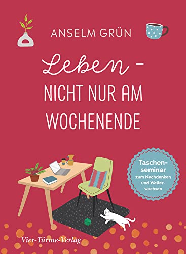 Leben - nicht nur am Wochenende. Taschensemiar zum Nachdenken und Weiterwachsen (Taschenseminar Anselm Grün) von VIER-TÜRME-VERLAG