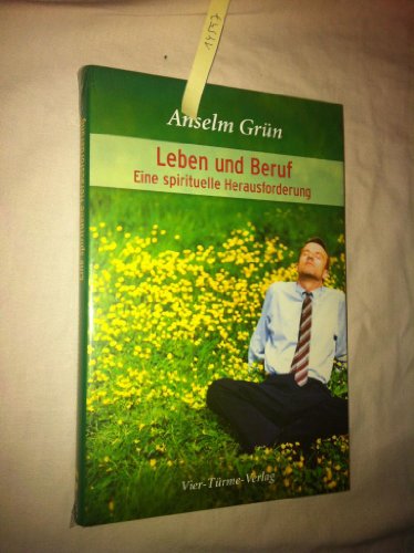 Leben und Beruf: Eine spirituelle Herausforderung