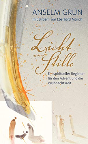 Licht und Stille: Ein spiritueller Begleiter für den Advent und die Weihnachtszeit Licht und Stille: Ein spiritueller Begleiter für den Advent und die Weihnachtszeit