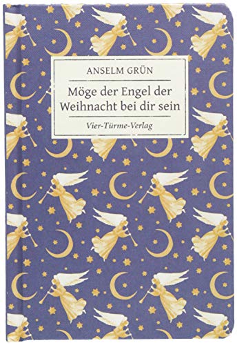 Möge der Engel der Weihnacht bei dir sein. Geschenkbuch von Anselm Grün (Geschenkbücher von Anselm Grün)