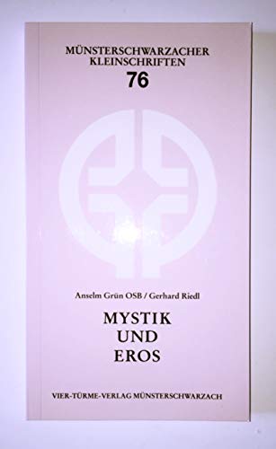 Mystik und Eros. Münsterschwarzacher Kleinschriften Band 76 Mystik und Eros. Münsterschwarzacher Kleinschriften Band 76