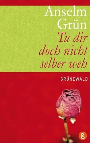 Tu dir doch nicht selber weh von Matthias-Grnewald-Verlag