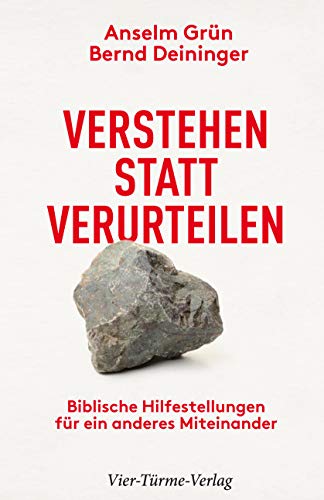 Verstehen statt verurteilen. Biblische Hilfestellungen für ein anderes Miteinander Verstehen statt verurteilen. Biblische Hilfestellungen für ein anderes Miteinander