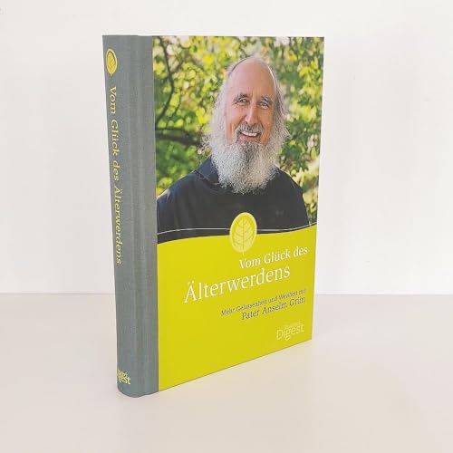 Vom Glück des Älterwerdens: Mehr Gelassenheit und Weisheit mit Pater Anselm Grün Vom Glück des Älterwerdens: Mehr Gelassenheit und Weisheit mit Pater Anselm Grün
