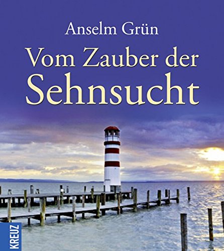 Vom Zauber der Sehnsucht von Kreuz Verlag