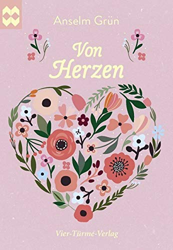 Von Herzen (Reihe Münsterschwarzacher Geschenkheft) von Vier-Türme-Verlag
