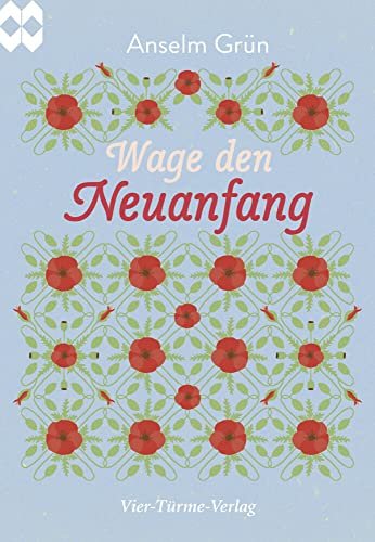 Wage den Neuanfang. Münsterschwarzacher Geschenkheft von Vier-Türme-Verlag