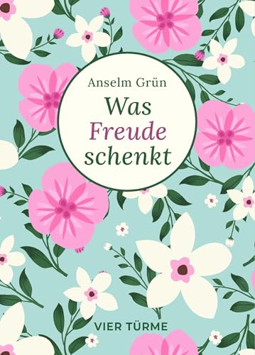 Was Freude schenkt: Bibliothek der Lebenskunst