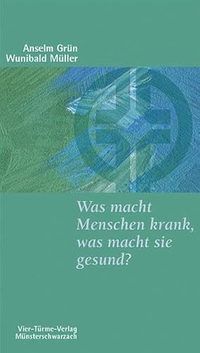 Was macht Menschen krank, was macht sie gesund? Münsterschwarzacher Kleinschriften Band 145