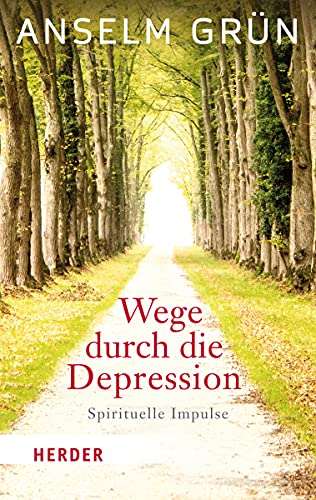 Wege durch die Depression: Spirituelle Impulse (HERDER spektrum, Band 6908) von Verlag Herder