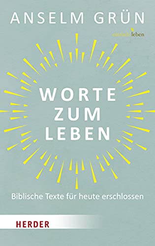 Worte zum Leben: Biblische Texte für heute erschlossen von Herder Verlag GmbH