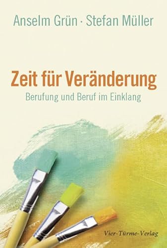 Zeit für Veränderung: Berufung und Beruf im Einklang: Beruf und Berufung im Einklang