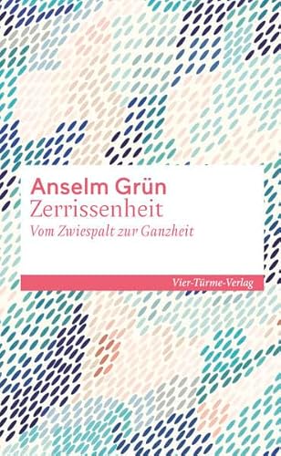 Zerrissenheit: Vom Zwiespalt zur Ganzheit (Sonderedition Kleinschriften)