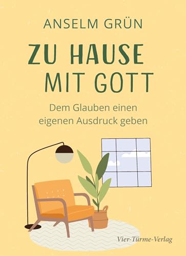 Zu Hause mit Gott. Dem Glauben einen eigenen Ausdruck geben