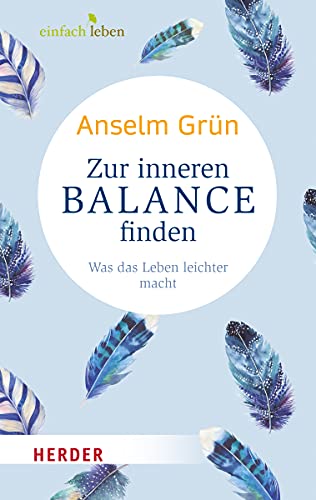 Zur inneren Balance finden: Was das Leben leichter macht Zur inneren Balance finden: Was das Leben leichter macht von VERLAG HERDER GMBH