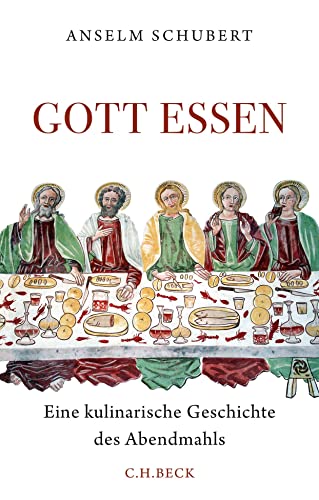 Gott essen: Eine kulinarische Geschichte des Abendmahls Gott essen: Eine kulinarische Geschichte des Abendmahls