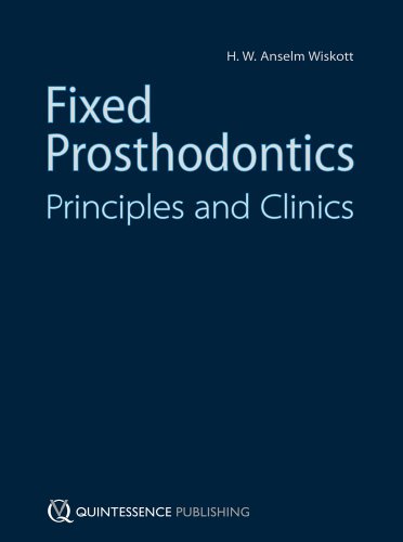 Fixed Prosthodontics: Principles and Clinics Fixed Prosthodontics: Principles and Clinics von Quintessence Publishing