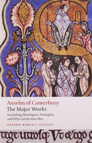 Anselm of Canterbury, the Major Works (Oxford World's Classics)