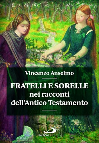 Fratelli e sorelle nei racconti dell'Antico Testamento (Parola di Dio. Seconda serie) von San Paolo Edizioni