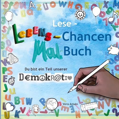Lebenschancen Lese-Malbuch: ... ohne Stress zu MEHR Demokratie!