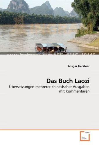 Das Buch Laozi: Übersetzungen mehrerer chinesischer Ausgaben mit Kommentaren