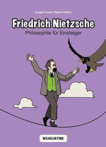 Friedrich Nietzsche: Philosophie für Einsteiger (Philosophische Einstiege)
