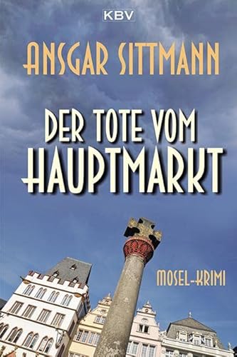 Der Tote vom Hauptmarkt: Mosel-Krimi (Dennings) von KBV Verlags-und Medienges