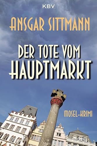 Der Tote vom Hauptmarkt: Mosel-Krimi