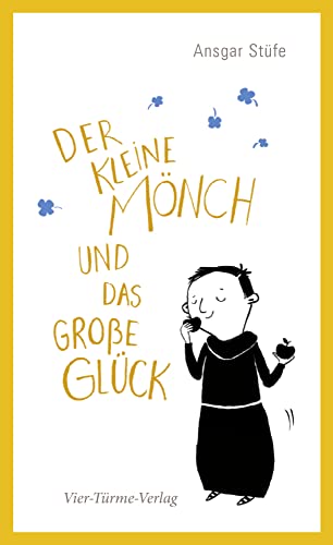 Der kleine Mönch und das große Glück von Vier-Türme-Verlag