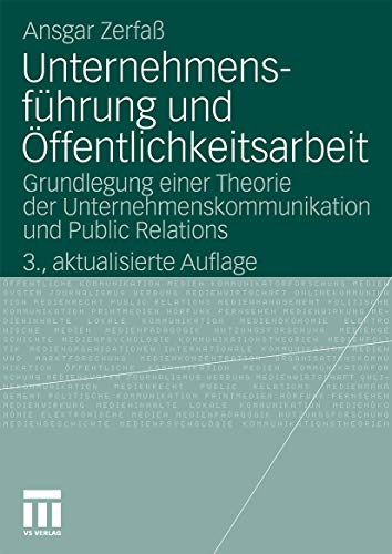 Unternehmensführung und Öffentlichkeitsarbeit: Grundlegung einer Theorie der Unternehmenskommunikation und Public Relations (Organisationskommunikation) von VS Verlag für Sozialwissenschaften