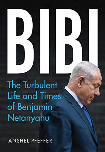 Bibi: The Turbulent Life and Times of Benjamin Netanyahu von C Hurst & Co Publishers Ltd