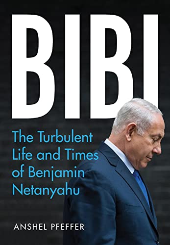 Bibi: The Turbulent Life and Times of Benjamin Netanyahu Bibi: The Turbulent Life and Times of Benjamin Netanyahu von C Hurst & Co Publishers Ltd