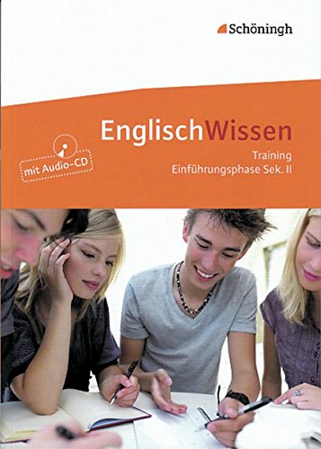 EnglischWissen: Training Einführungsphase Sek. II: Mit Hörverstehensaufgaben EnglischWissen: Training Einführungsphase Sek. II: Mit Hörverstehensaufgaben
