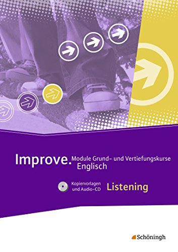 Improve - Module Vertiefungskurse Englisch: Improve - Module Grund- und Vertiefungskurse Englisch: Listening: Kopiervorlagen und Audio-CD