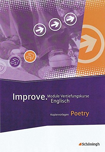 Improve - Module Vertiefungskurse Englisch: Improve - Module Grund- und Vertiefungskurse Englisch: Poetry: Kopiervorlagen