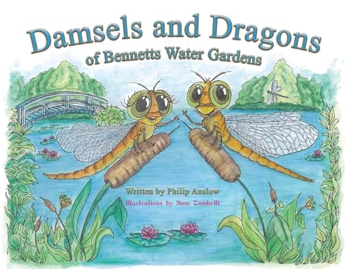 Damsels and Dragons of Bennetts Water Gardens von Austin Macauley Publishers