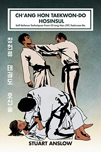 CH'ANG HON TAEKWON-DO HOSINSUL: Self Defence Techniques From Ch'ang Hon (ITF) Taekwon-Do von CheckPoint Press