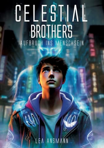 Celestial Brothers: Aufbruch ins Menschsein von tredition