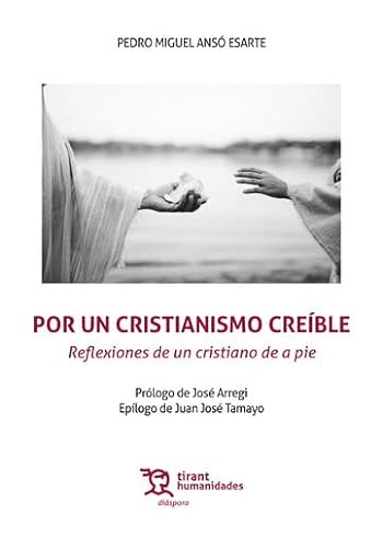 Por un cristianismo creíble. Reflexiones de un cristiano de a pie (Diáspora) von Tirant Humanidades