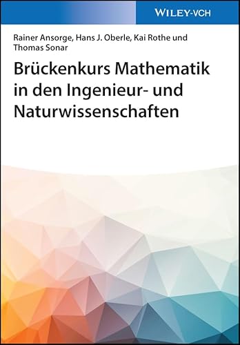 Brückenkurs Mathematik in den Ingenieur- und Naturwissenschaften: und Naturwissenschaftler von Wiley