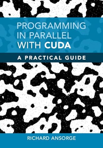 Programming in Parallel With Cuda: A Practical Guide von Cambridge University Press