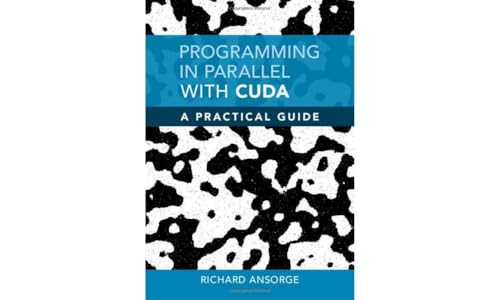Programming in Parallel With Cuda: A Practical Guide