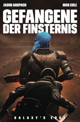 GEFANGENE DER FINSTERNIS (Galaxy's Edge, Band 7)