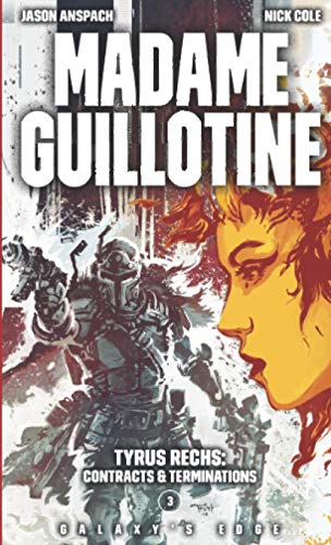 Madame Guillotine (Tyrus Rechs: Contracts & Terminations, Band 3)