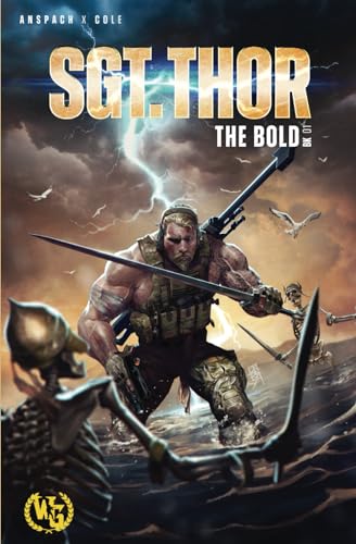 SGT. THOR the Bold: A Military Fantasy Adventure SGT. THOR the Bold: A Military Fantasy Adventure von WarGate Books