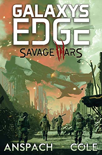 Savage Wars (Galaxy's Edge, Band 12) von Galaxy's Edge Press