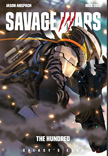 The Hundred (Galaxy's Edge: Savage Wars, Band 3) von Galaxy's Edge Press